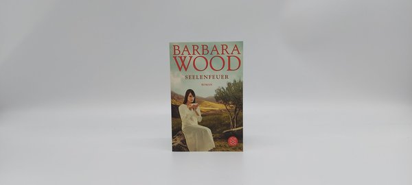 Seelenfeuer von Barbara Wood